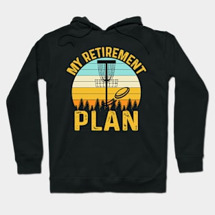 My Retirement Plan Hoodie